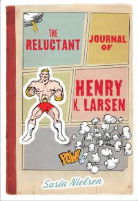 Susin Nielsen — The Reluctant Journal of Henry K. Larsen