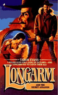 Tabor Evans — Longarm 216 Longarm and the Secret Assassin