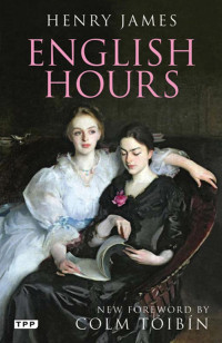 James, Henry [James, Henry] — English Hours