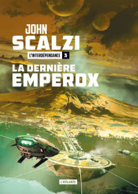 John Scalzi [Scalzi, John] — La dernière Emperox