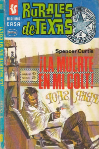 Spencer Curtis — ¡La muerte en mi Colt!