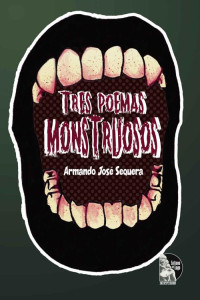 Armando Sequera — Tres poemas monstruosos: Libro ilustrado para niños de 4 a 6 años (Spanish Edition)
