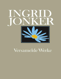 Ingrid Jonker — Ingrid Jonker Versamelde Werke