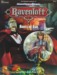 Unknown — AD&D 2.0 Ravenloft Level 9-12 Adventure - Roots Of Evil