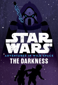 Tom Huddleston — Star Wars Adventures in wild space: The Darkness