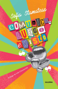 Sofía Stamateas — Comunico, luego existo