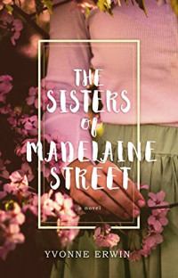 Yvonne Erwin  — The Sisters of Madelaine Street