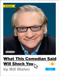 Bill Maher — What This Comedian Said Will Shock You