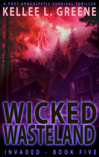 Kellee L. Greene — Wicked Wasteland - A Post-Apocalyptic Survival Thriller