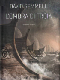 Gemmell David [Gemmell David] — L'Ombra di Troia