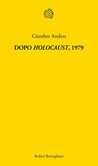 Günther Anders — Dopo Holocaust, 1979 (Italian Edition)