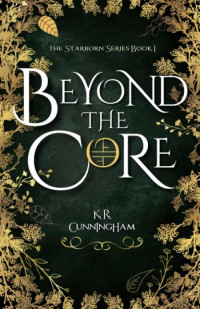 K R Cunningham — Beyond the Core