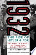 David Pietrusza — 1932 - The Rise of Hitler and FDR 