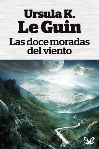 Ursula K. Le Guin — Las doce moradas del viento