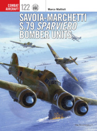 Marco Mattioli — Savoia-Marchetti S.79 Sparviero Bomber Units