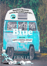 Erin Lee [Lee, Erin] — Something Blue (Happy Endings Resort Series Book 28)