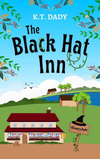 K.T. DADY — The Black Hat Inn (Honeydale Series, Book 2)