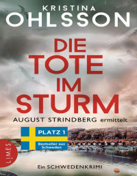 Ohlsson, Kristina — Die Tote im Sturm - August Strindberg ermittelt: Ein Schwedenkrimi (German Edition)