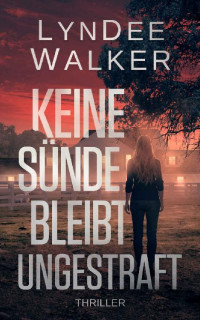 LynDee Walker — Keine Sünde Bleibt Ungestraft (Faith McClellan 3) (German Edition)