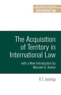 R. Y. Jennings; — The Acquisition of Territory in International Law