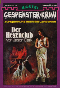 Dark, Jason — [Gespenster-Krimi 125] • Der Hexenclub