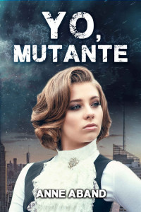 Anne Aband — Yo, mutante