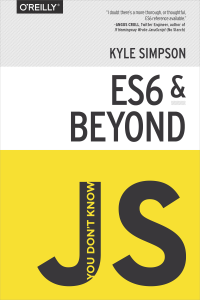 Kyle Simpson — You Don’t Know JS: ES6 & Beyond