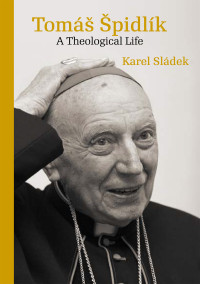 Sldek, Karel; — Tom pidlk: A Theological Life