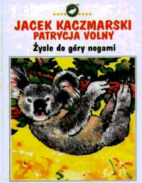 Kaczmarski Jacek — Zycie do gory nogami