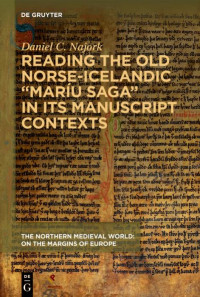 Daniel C. Najork; — Reading the Old Norse-Icelandic "Maru Saga" in Its Manuscript Contexts