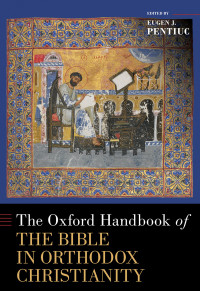 Eugen J. Pentiuc; — The Oxford Handbook of the Bible in Orthodox Christianity