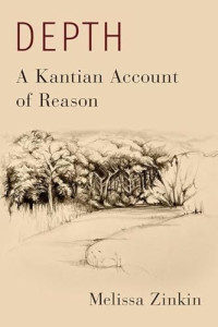 Melissa Zinkin — Depth: A Kantian Account of Reason