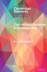 Aurel Croissant — Civil–Military Relations in Southeast Asia