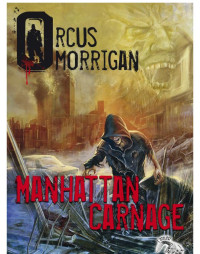 Orcus Morrigan [Morrigan, Orcus] — Manhattan carnage
