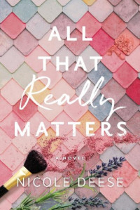 Nicole Deese  — All That Really Matters