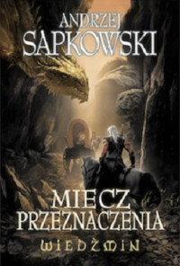 Sapkowski Andrzej — Miecz Przeznaczenia