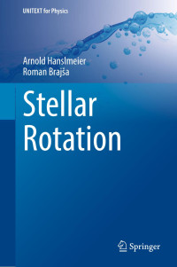 Michele Cini & Stefano Forte & Guido Montagna & Oreste Nicrosini & Luca Peliti & Alberto Rotondi & Paolo Biscari & Nicola Manini & Morten Hjorth-Jensen & Alessandro De Angelis & Arnold Hanslmeier & Roman Brajša — Stellar Rotation