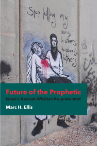 Ellis, Marc H. — Future of the Prophetic