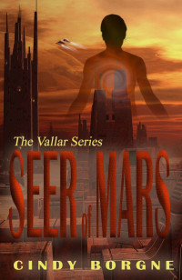 Cindy Borgne — The Vallar 01: Seer of Mars