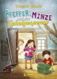 Kramer, Irmgard — Pfeffer, Minze und das Schulgespenst