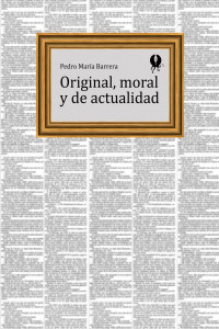 Pedro María Barrera — Original, moral y de actualidad