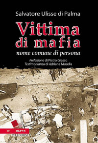 Salvatore Ulisse di Palma — Vittima di Mafia. Nome comune di persona