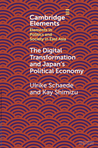 Ulrike Schaede & Kay Shimizu — The Digital Transformation and Japan’s Political Economy