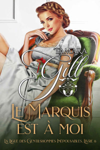 Tamara Gill — Le Marquis est à moi: court roman (French Edition)