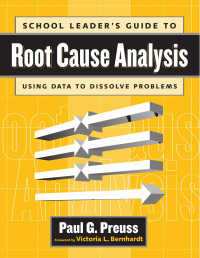 Paul Preuss; — School Leader's Guide to Root Cause Analysis