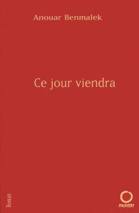 Anouar Benmalek — Ce jour viendra