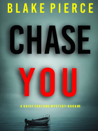 Blake Pierce — Chase You