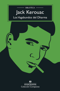 Jack Kerouac — Los Vagabundos Del Dharma