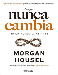 Morgan Housel — Lo que nunca cambia