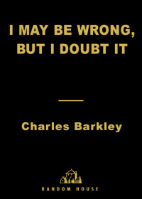 Charles Barkley — I May Be Wrong But I Doubt It